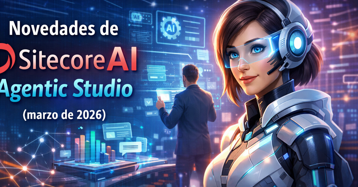 Novedades de SitecoreAI Agentic Studio (marzo de 2026)