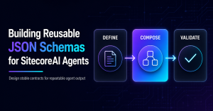 Featured diagram for Building Reusable JSON Schemas for SitecoreAI Agents.