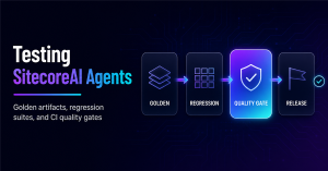 Testing SitecoreAI Agents with golden artifacts, regression suites, quality gates, and release workflow