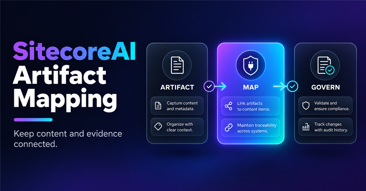 Mapping SitecoreAI Artifacts to Content Models Without Losing Governance Metadata